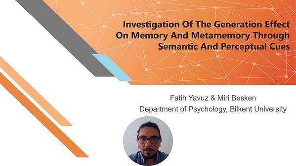 Investigation of The Generation Effect on Memory and Metamemory Through Semantic and Perceptual Cues