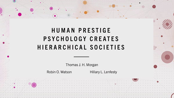 RECORDING - Prestige psychology drives human societies towards autocracy