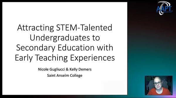 Attracting STEM-Talented Undergraduates to Secondary Education with Early Teaching Experiences