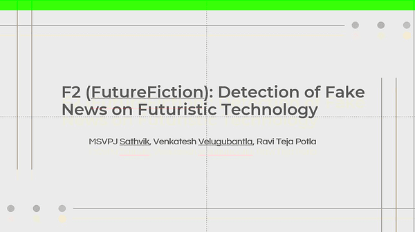 F2 (FutureFiction): Detection of Fake News on Futuristic Technology