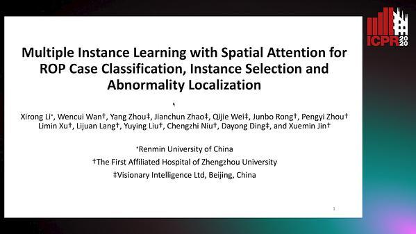 Deep Multiple Instance Learning with Spatial Attention for ROP Case Classification, Instance Selection and Abnormality Localization