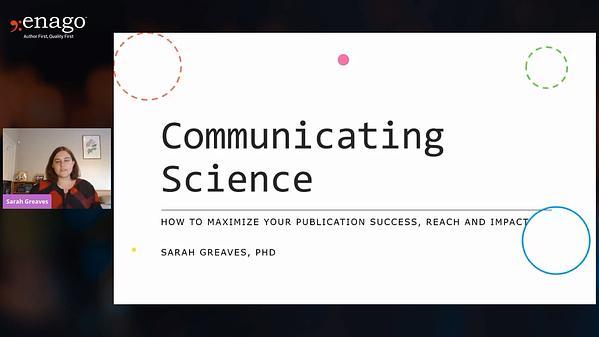 Communicating science - how to maximise your success of publication, reach and impact - Sarah Greaves (POR)