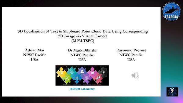 NIWC Pacific, RESTORE Lab: “3D Localizations and Recognition of Text in Shipboard Point Cloud Data Using Corresponding 2D Images via Virtual Camera”