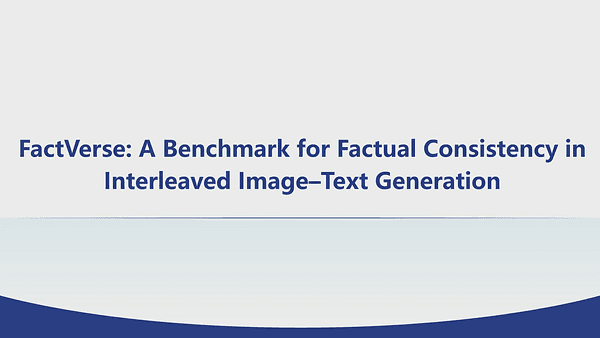 FactVerse: A Benchmark for Factual Consistency in Interleaved Image–Text Generation