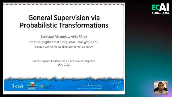 General Supervision via Probabilistic Transformations