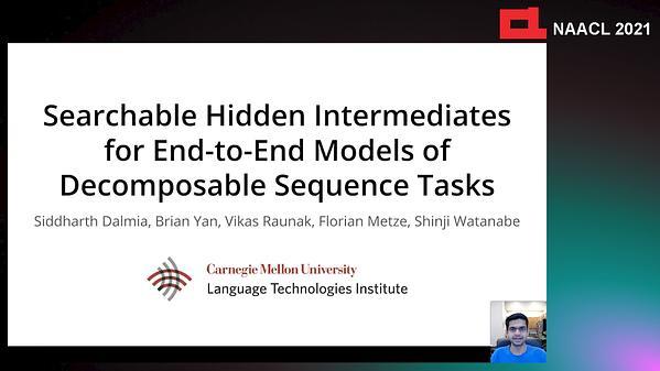 Searchable Hidden Intermediates for End-to-End Models of Decomposable Sequence Tasks