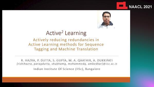 Active$^2$ Learning: Actively reducing redundancies in Active Learning methods for Sequence Tagging and Machine Translation