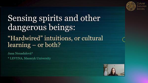 Sensing spirits and other dangerous beings: “Hardwired” intuitions, or cultural learning – or both?