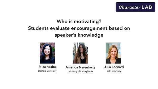 Who is motivating? Students evaluate encouragement based on speaker’s knowledge