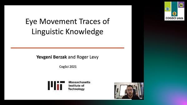 Eye Movement Traces of Linguistic Knowledge