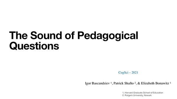 The Sound of Pedagogical Questions