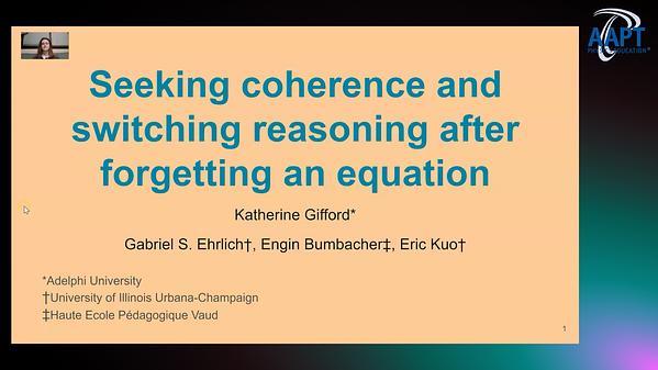 Seeking coherence and switching reasoning after forgetting an equation