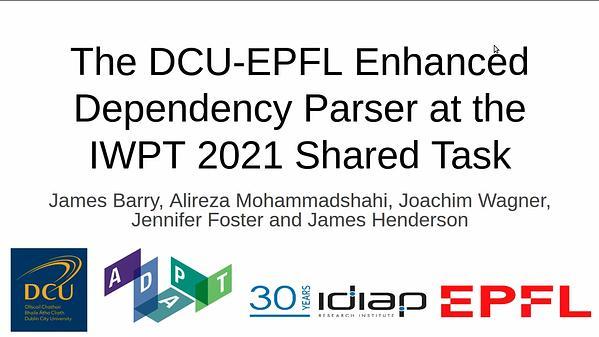 The DCU-EPFL Enhanced Dependency Parser at the IWPT 2021 Shared Task