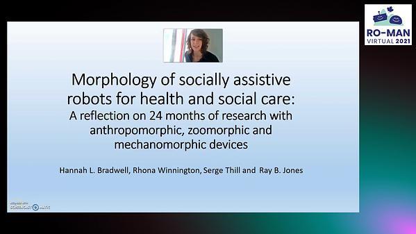 Morphology of Socially Assistive Robots for Health and Social Care: A Reflection on 24 Months of Research with Anthropomorphic, Zoomorphic and Mechanomorphic Devices