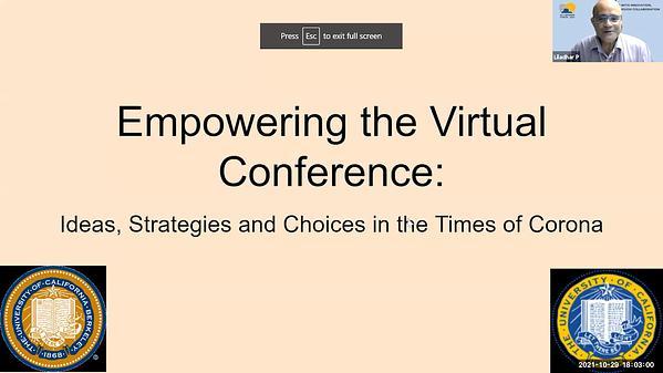 Empowering the Virtual Conference: Ideas, Strategies and Choices in the Times of Corona;