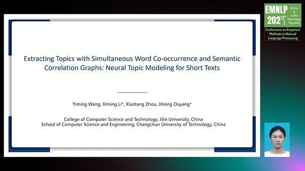 Extracting Topics with Simultaneous Word Co-occurrence and Semantic Correlation Graphs: Neural Topic Modeling for Short Texts