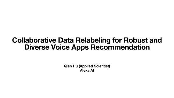 Collaborative Data Relabeling for Robust and Diverse Voice Apps Recommendation in Intelligent Personal Assistants