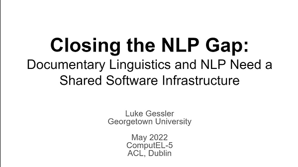 Closing the NLP Gap Documentary Linguistics and NLP Need a Shared Software Infrastructure