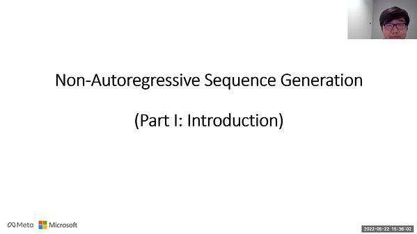 Non-Autoregressive Sequence Generation - Introduction