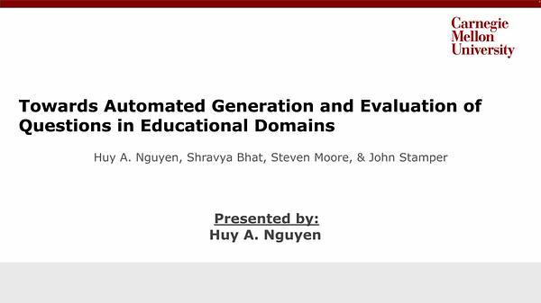 Towards Automated Generation and Evaluation of Questions in Educational Domains