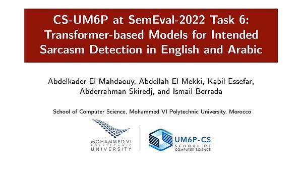 CS-UM6P at SemEval-2022 Task 6: Transformer-based Models for Intended Sarcasm Detection in English and Arabic