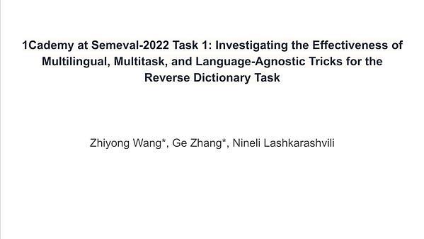 1Cademy at Semeval-2022 Task 1: Investigating the Effectiveness of Multilingual,
Multitask, and Language-Agnostic Tricks for the Reverse Dictionary Task