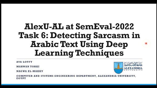 AlexU-AL at SemEval-2022 Task 6: Detecting Sarcasm in Arabic Text
Using Deep Learning Techniques