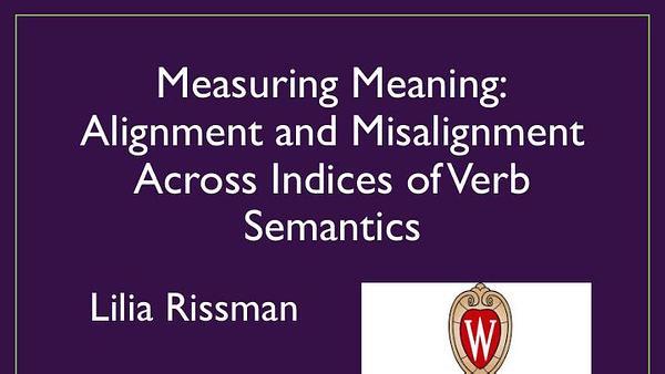 Measuring Meaning: Alignment and Misalignment Across Indices of Verb Semantics