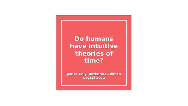 Do humans have intuitive theories of time?