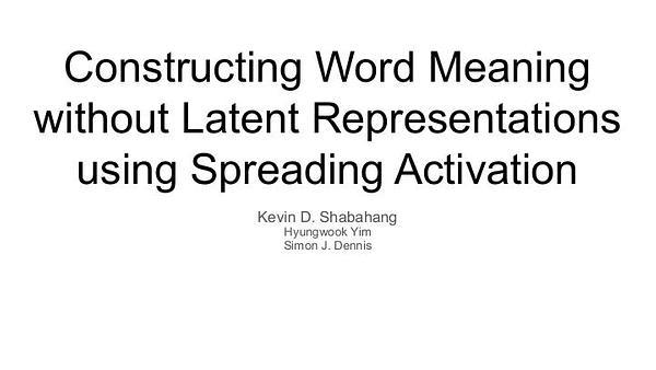 Constructing Word Meaning without Latent Representations using Spreading Activation