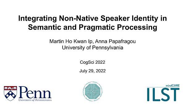 Integrating Non-Native Speaker Identity in Semantic and Pragmatic Processing