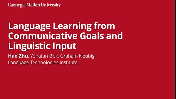 Language Learning from Communicative Goals and Linguistic Input