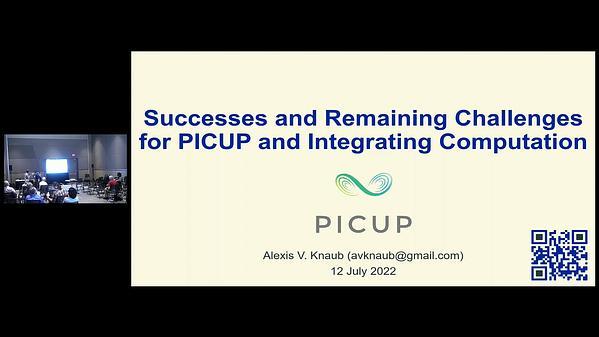 Success and Remaining Challenges for PICUP and Integrating Computation