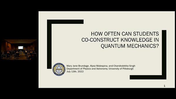 How often can students co-construct knowledge in quantum mechanics?