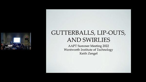 Gutterballs, Lip Outs, and Swirlies