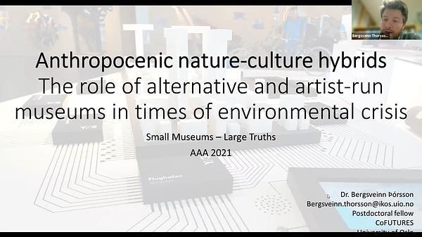Anthropocenic nature-culture hybrids: The role of alternative and artist-run museums in times of environmental crisis