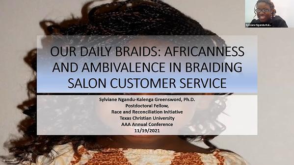Our Daily Braids: Africanness and Ambivalence in Bradings Salon Customer Service