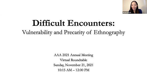 Difficult Encounters: Vulnerability and Precarity of Ethnography