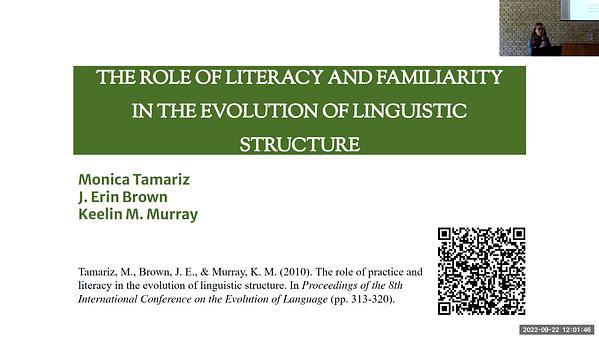 The Role of Practice and Literacy in the Evolution of Linguistic Structure