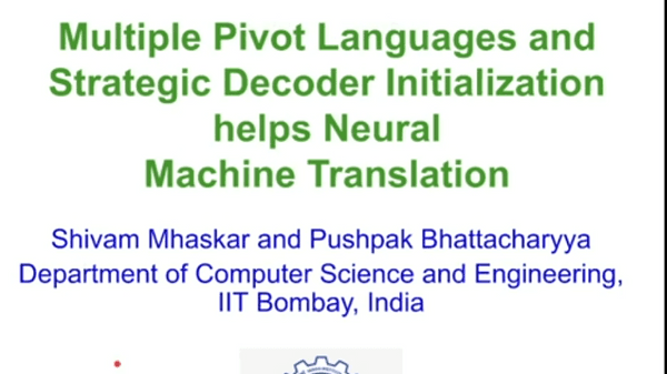 Multiple Pivot Languages and Strategic Decoder Initialization helps Neural Machine Translation