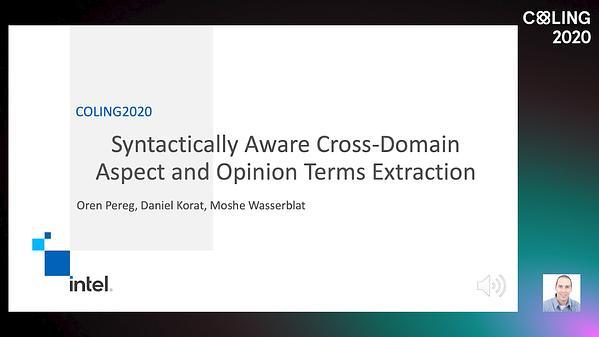 Syntactically Aware Cross-Domain Aspect and Opinion Terms Extraction