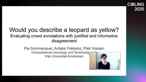 Would you describe a leopard as yellow?
Evaluating crowd annotations with justified and informative disagreement