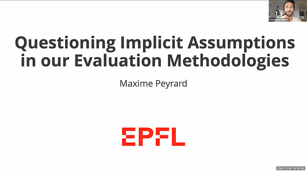 Questioning Implicit Assumptions in our Evaluation Methodologies