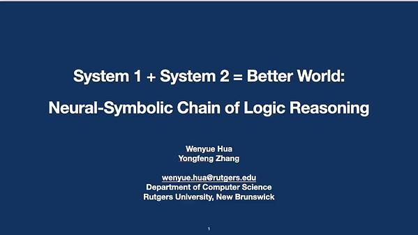 System 1 + System 2 = Better World: Neural-Symbolic Chain of Logic Reasoning