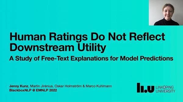 Human Ratings Do Not Reflect Downstream Utility: A Study of Free-Text Explanations for Model Predictions