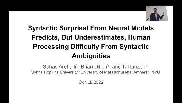 Syntactic Surprisal From Neural Models Predicts, But Underestimates, Human Processing Difficulty From Syntactic Ambiguities