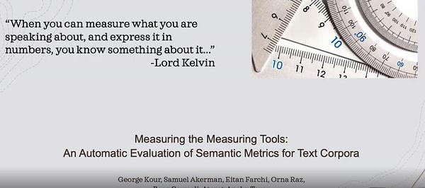 Measuring the Measuring Tools: An Automatic Evaluation of Semantic Metrics for Text Corpora