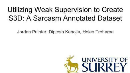 Utilizing Weak Supervision to Create S3D: A Sarcasm Annotated Dataset