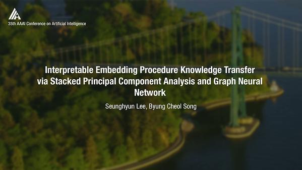 Interpretable Embedding Procedure Knowledge Transfer via Stacked Principal Component Analysis and Graph Neural Network