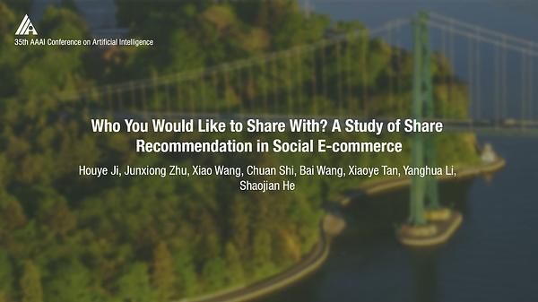 Who You Would Like to Share With? A Study of Share Recommendation in Social E-Commerce